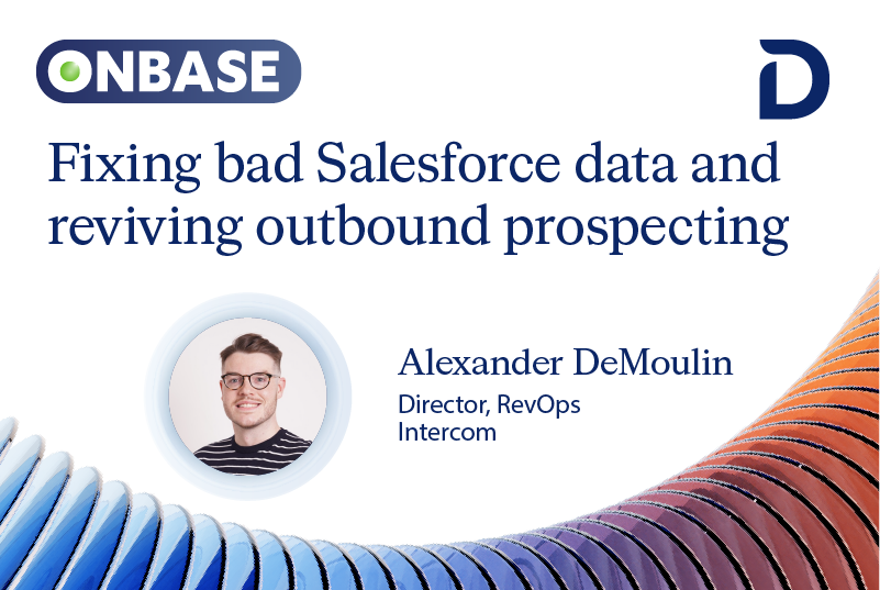How Intercom fixed bad Salesforce data and revived outbound prospecting